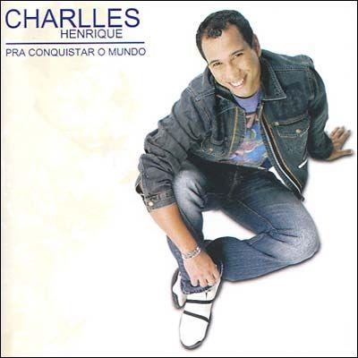 Portada de Álbum "Pra Conquistar o Mundo", de Charlles Henrique