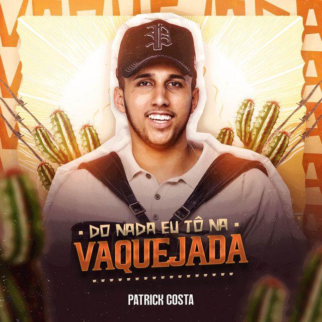 Capa do Single/EP "Do Nada Eu Tô Na Vaquejada", de Patrick Costa