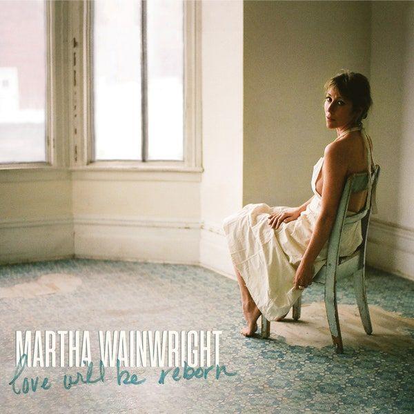 Portada de Álbum "Love Will Be Reborn", de Martha Wainwright