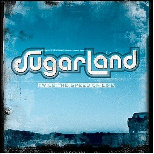 Portada de Álbum "Twice the Speed of Life", de Sugarland