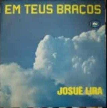 Capa do álbum "Em Teus Braços", de Josué Barbosa Lira