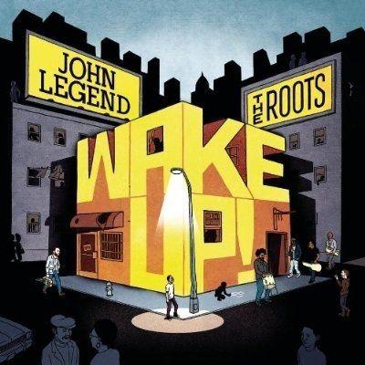 Portada de Álbum "Wake Up! - John Legend And The Roots", de John Legend