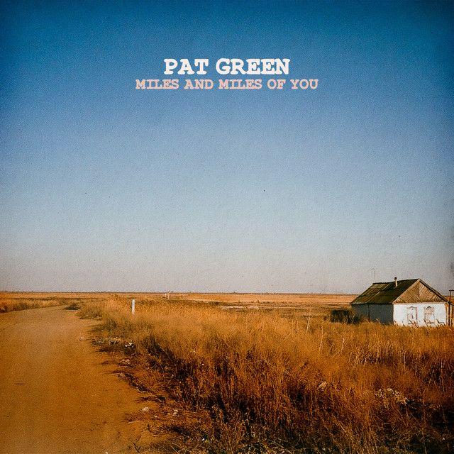 Portada de Álbum "Miles And Miles Of You", de Pat Green