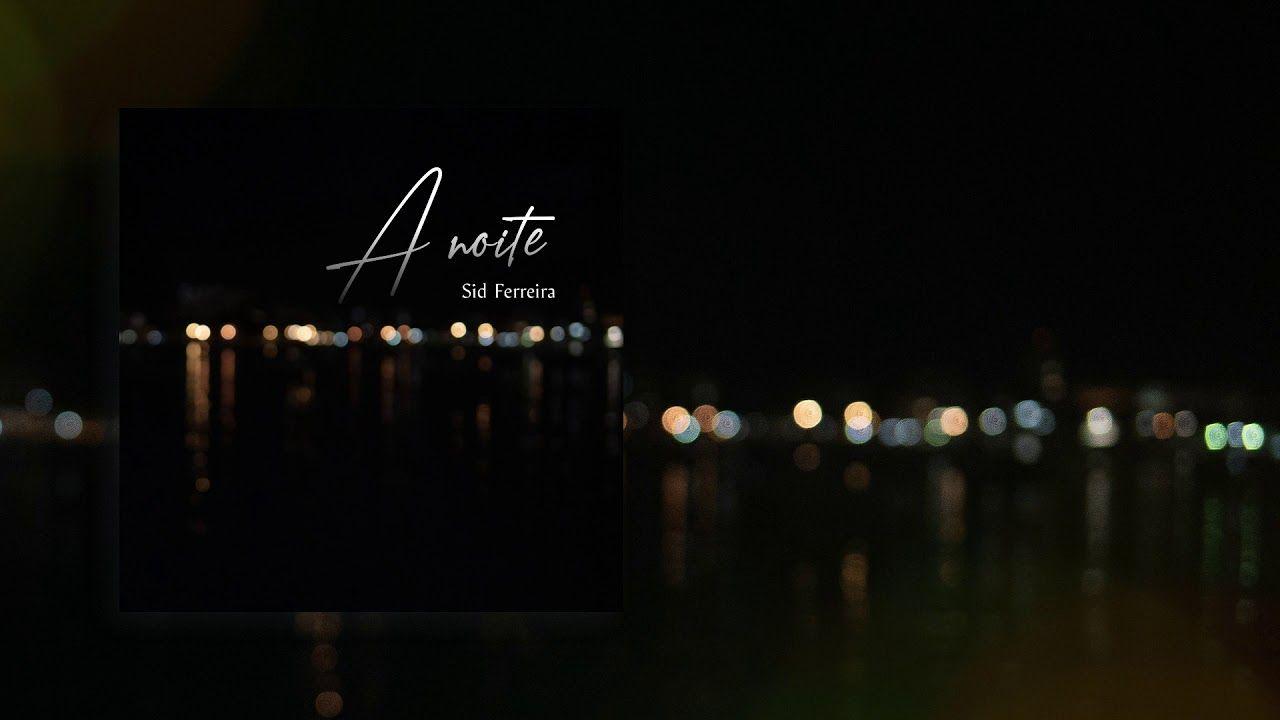 Capa do Single/EP "A Noite", de Sid Ferreira