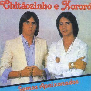 Album cover of "Somos Apaixonados" by Chitãozinho & Xororó