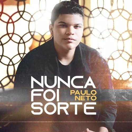 Portada del álbum "Nunca Foi Sorte ", de Paulo Neto (Gospel)