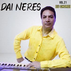 Capa do Álbum "Vol. 21 Eu Chorei", de Dai Neres
