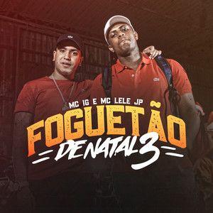 Capa do Single/EP "Foguetão de Natal 3 (part. Mc IG)", de MC Lele JP
