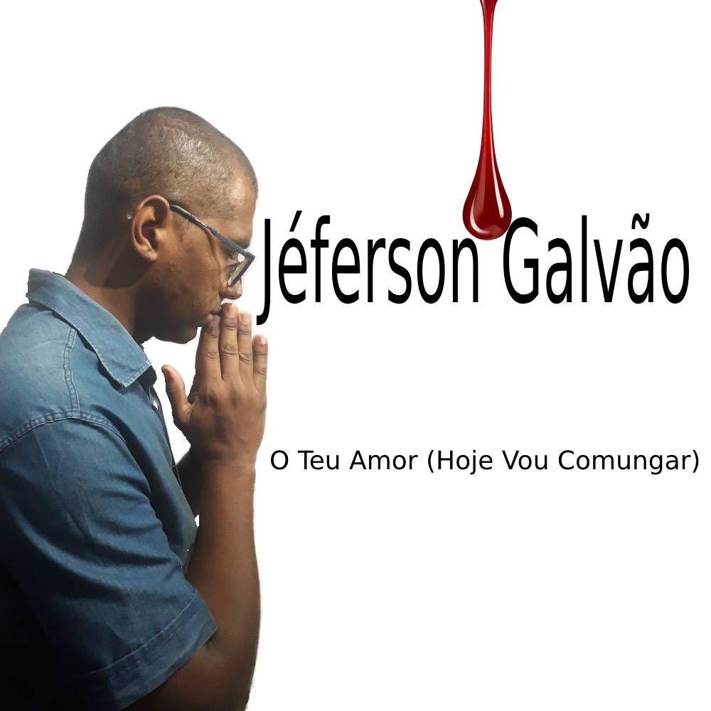 Portada de Sencillo/EP "O Teu Amor (Hoje Vou Comungar)", de Jéferson Galvão