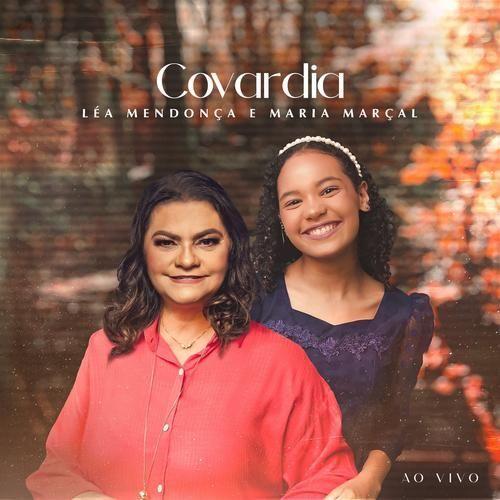Capa do Single/EP "Covardia (part. Léa Mendonça) (Ao Vivo)", de Maria Marçal