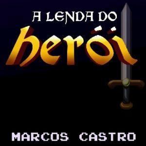 Capa do Single/EP "A Lenda do Herói", de Marcos Castro