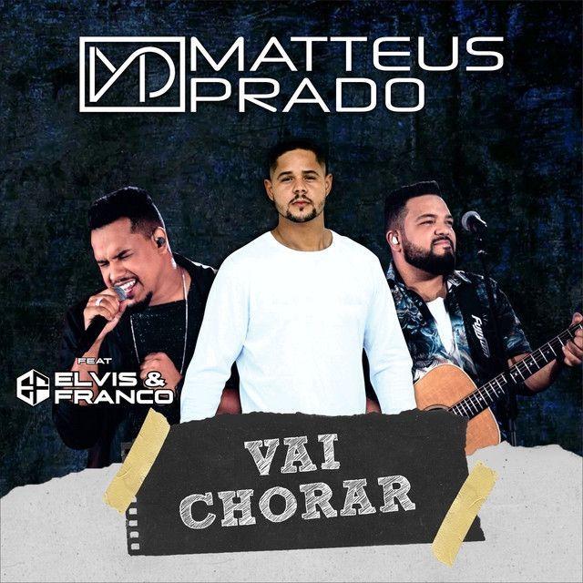 Single/EP cover of "Vai Chorar (part. Matteus Prado)" by Elvis e Franco