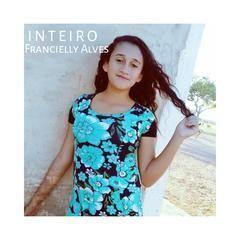 Portada de Sencillo/EP "Inteiro", de Francielly Alves