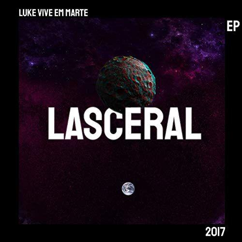 Portada de Sencillo/EP "Lasceral", de Luke Vive Em Marte