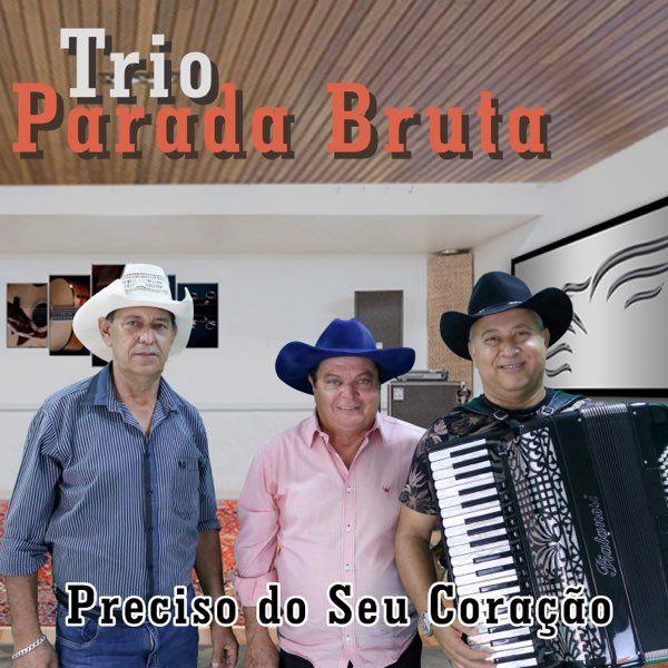 Portada de Álbum "Preciso do Seu Coração", de Trio Parada Bruta