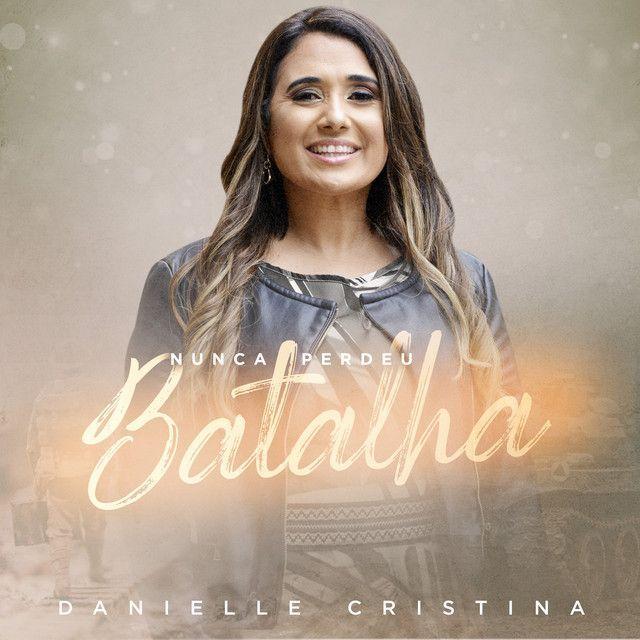 Portada de Sencillo/EP "Nunca Perdeu Batalha", de Danielle Cristina