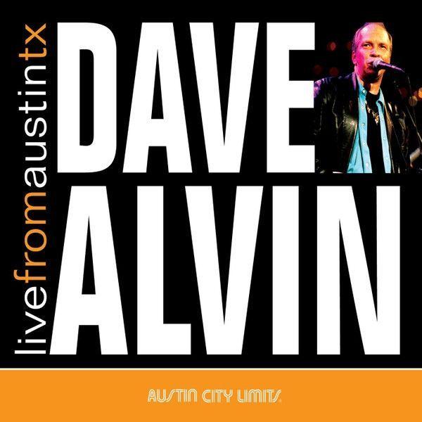 Album cover of "Live From Austin TX" by Dave Alvin