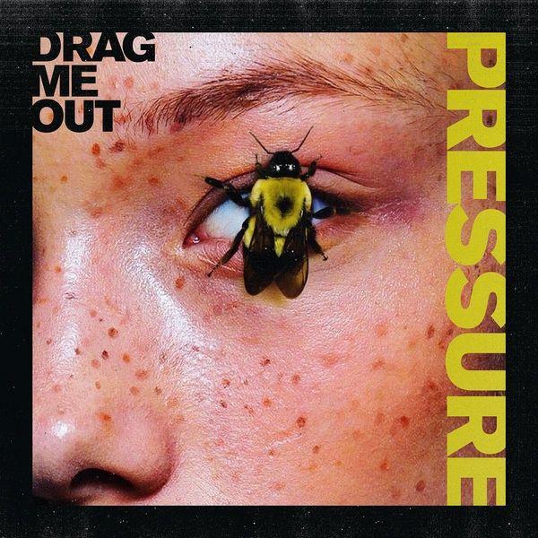 Portada de Álbum "Pressure ", de Drag Me Out