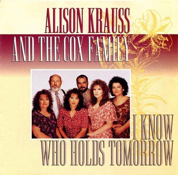 Portada de Álbum "I Know Who Holds Tomorrow", de Alison Krauss