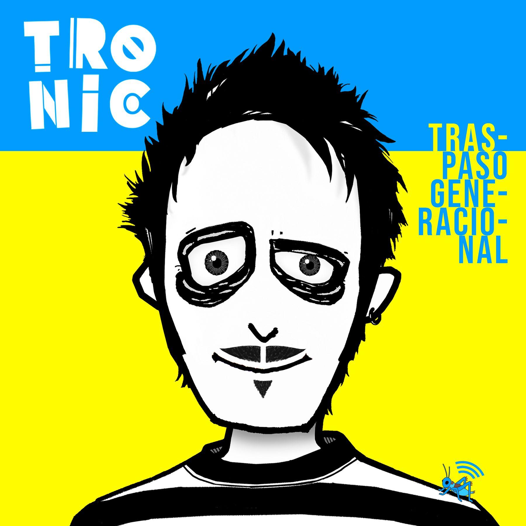 Portada de Álbum "Traspaso Generacional", de Tronic