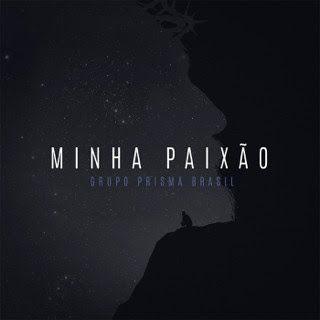 Portada de Álbum "Minha Paixão", de Prisma Brasil