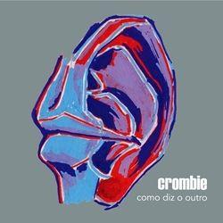 Capa do Álbum "Como Diz o Outro", de Crombie