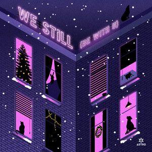 Portada de Sencillo/EP "ASTRO Digital Single [We Still (Be With U)]", de ASTRO