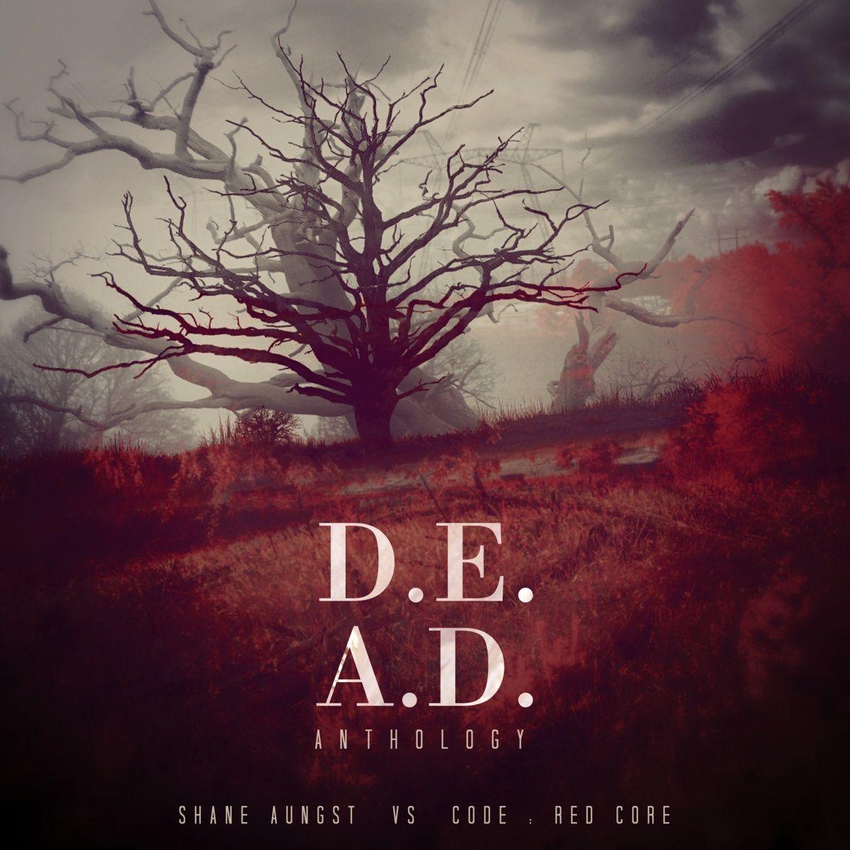 Capa do álbum "Shane Aungst Vs Code : Red Core - D​.​E​.​A​.​D. Anthology", de Code: Red Core