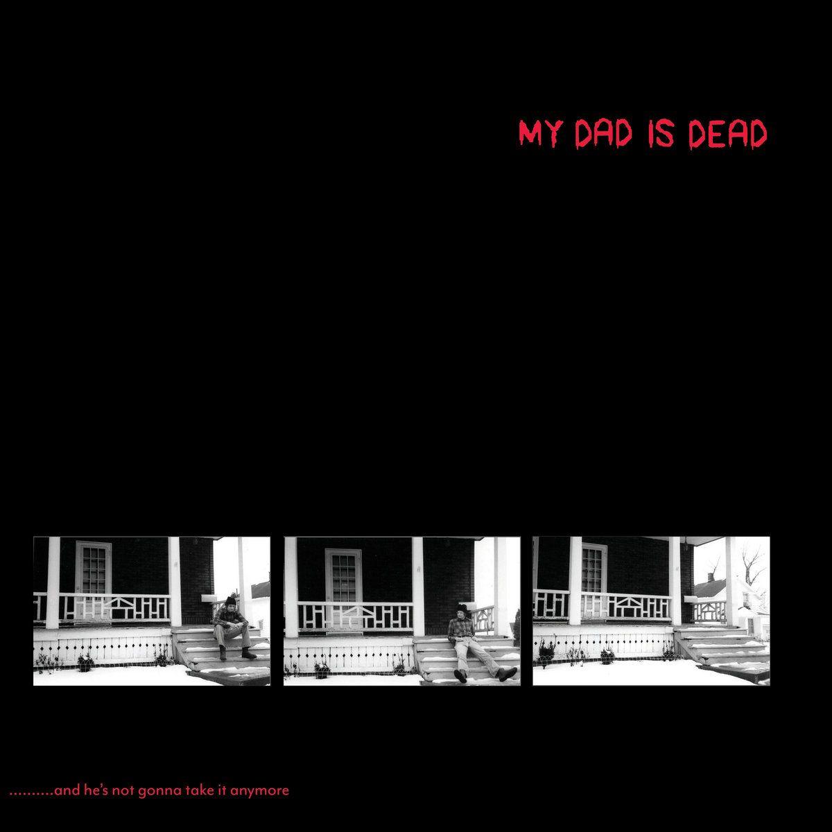 Portada de Álbum "...And He's Not Gonna Take It Anymore", de My Dad Is Dead