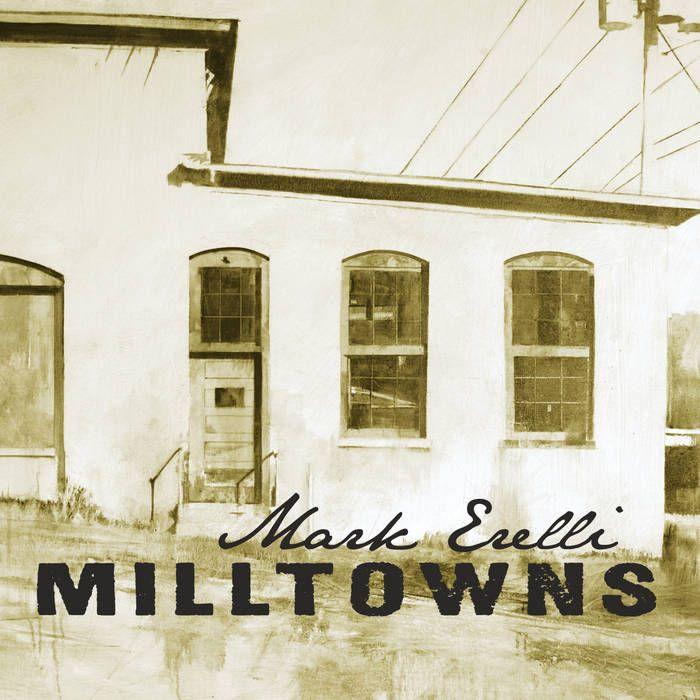 Portada de Álbum "Milltowns", de Mark Erelli