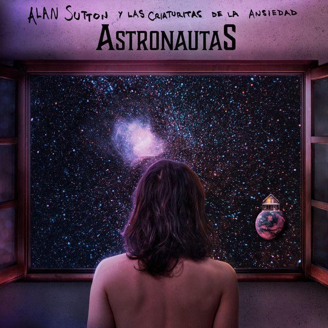 Single/EP cover of "Astronautas" by Alan Sutton y las criaturitas de la ansiedad