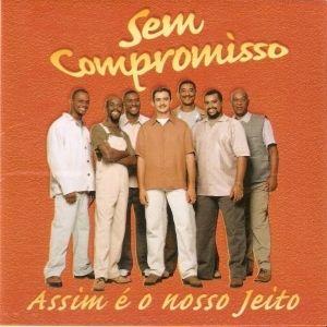 Capa do Álbum "Assim É o Nosso Jeito", de Sem Compromisso