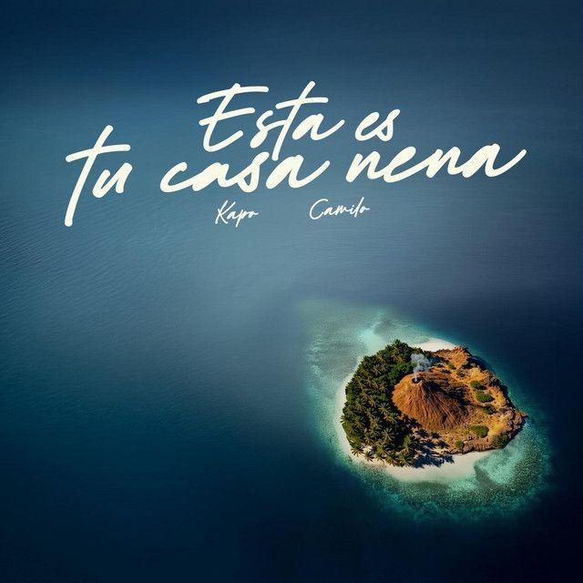 Capa do Single/EP "ESTA ES TU CASA NENA (part. Camilo)", de Kapo