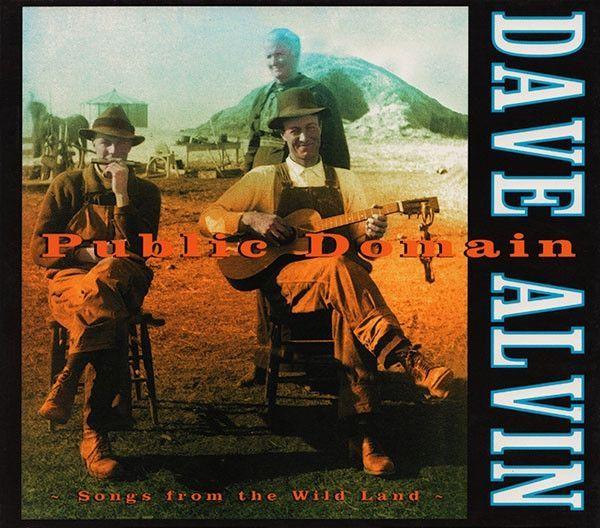 Album cover of "Public Domain: Songs From The Wild Land" by Dave Alvin