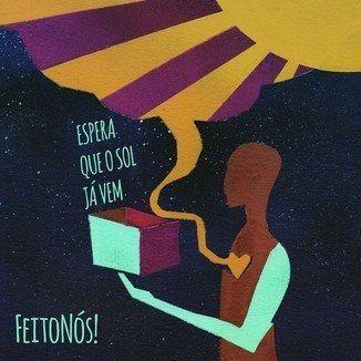 Portada de Álbum "Espera Que o Sol Já Vem", de FeitoNós!