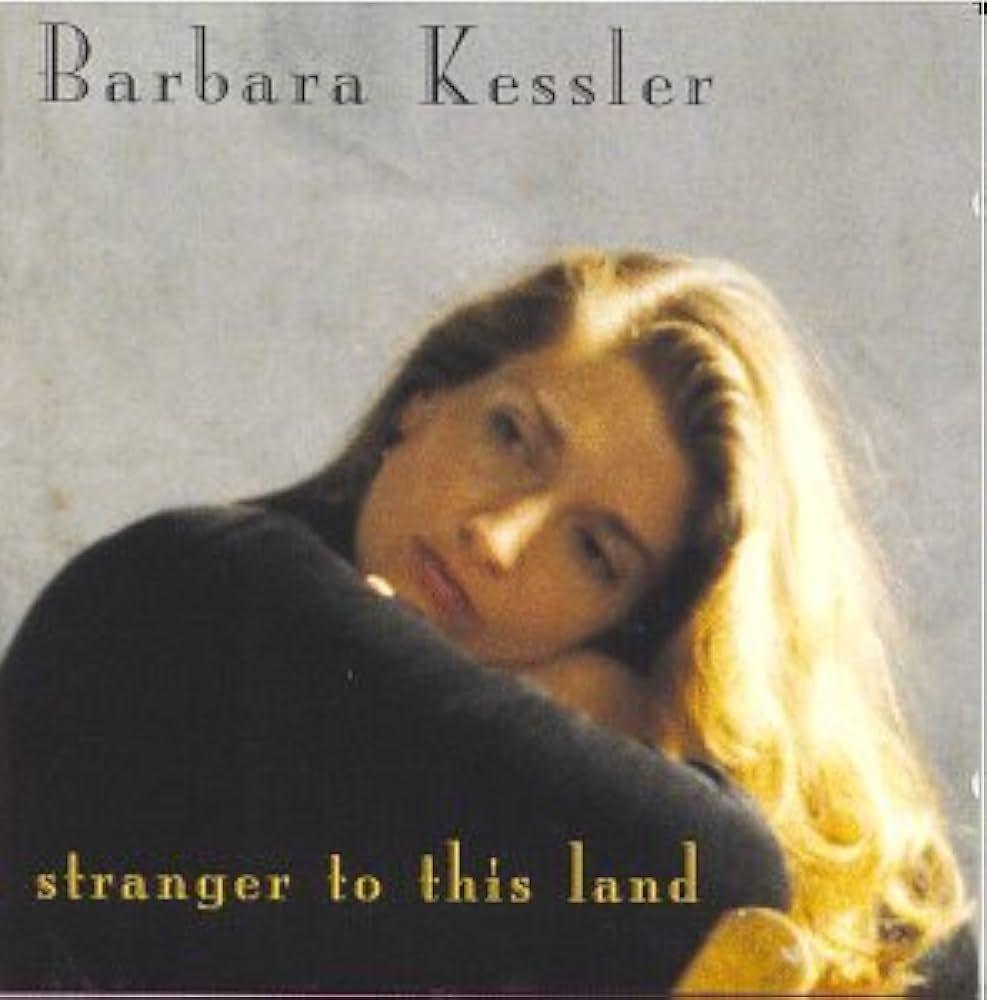 Portada de Álbum " Stranger To This Land", de Barbara Kessler
