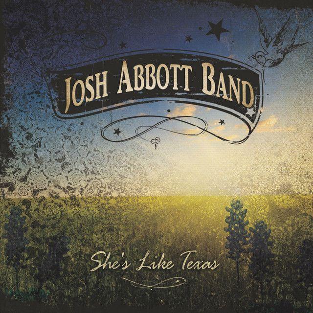 Portada de Álbum "She's Like Texas", de Josh Abbott Band