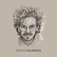 Portada de Sencillo/EP "Reflita", de Robson Almeida (MPB)