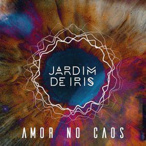 Portada de Sencillo/EP "Amor no Caos", de Jardim de Iris