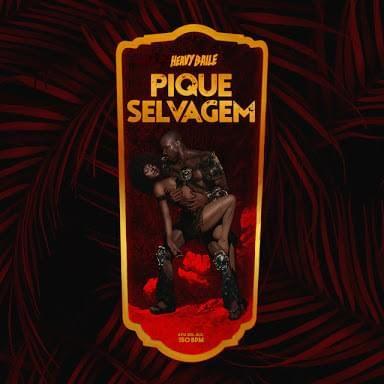 Portada de Sencillo/EP "Pique Selvagem", de Heavy Baile