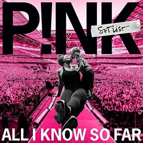 Capa do álbum "All I Know So Far: Setlist", de P!nk