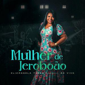 Portada de Sencillo/EP "Mulher de Jeroboão (Ao Vivo)", de Elizângela Terra