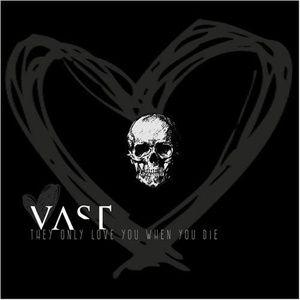 Capa do Álbum "They Only Love You When You Die", de Vast
