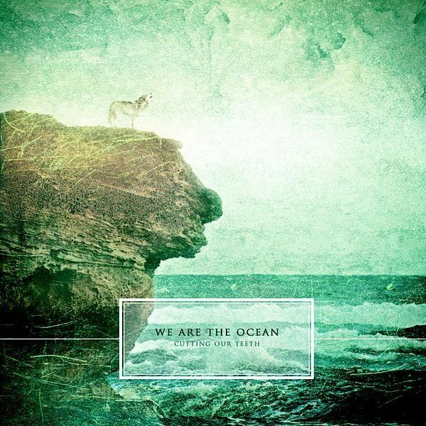 Portada de Álbum "Cutting Our Teeth", de We Are The Ocean