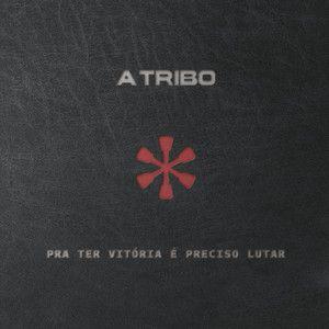 Portada de Sencillo/EP "Pra Ter Vitória É Preciso Lutar", de A Tribo