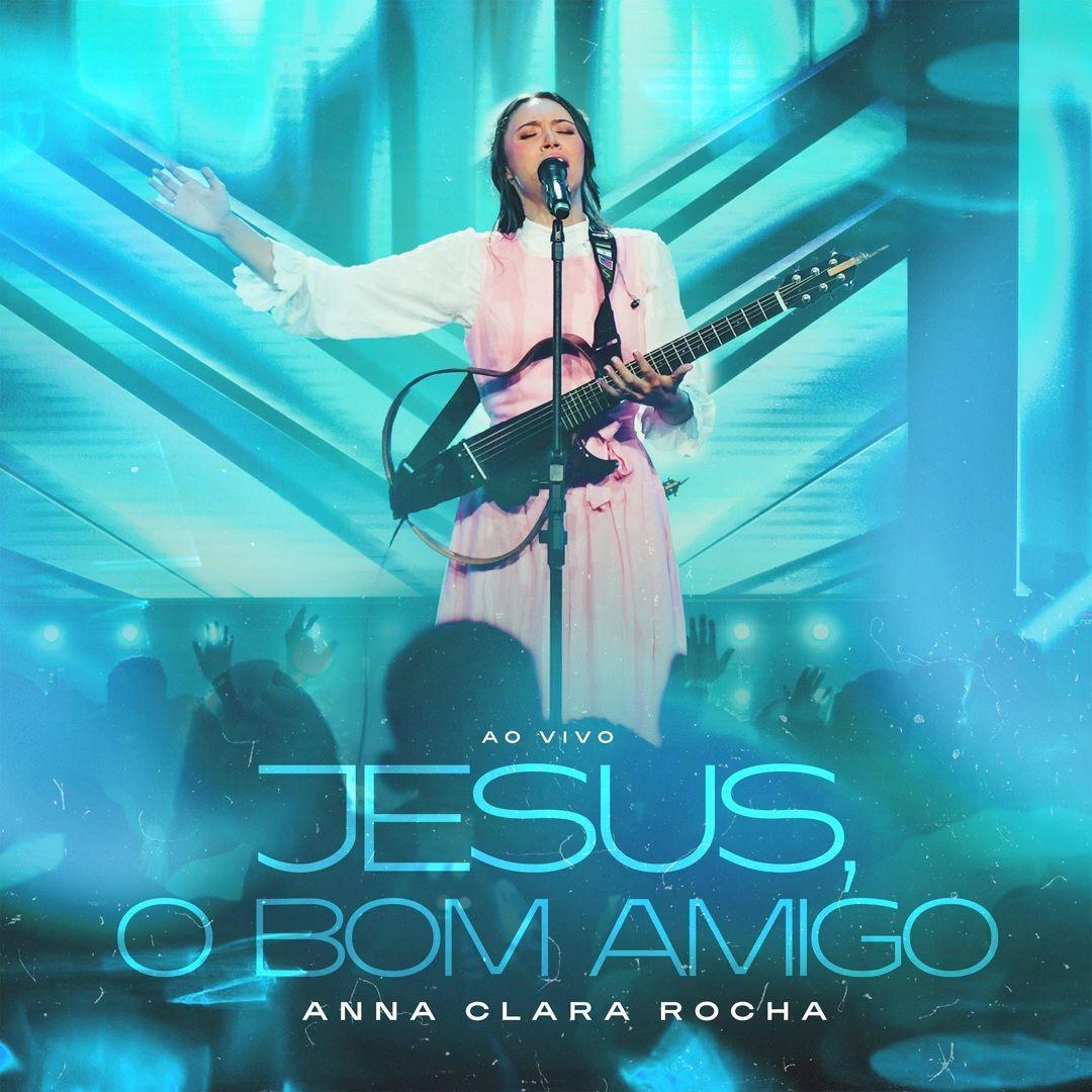 Portada de Sencillo/EP "Jesus, o Bom Amigo", de Anna Clara Rocha