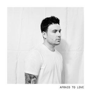 Portada de Sencillo/EP "Afraid To Love ", de Tyler James Bellinger
