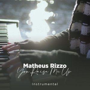 Portada del álbum "You Raise Me Up", de Matheus Rizzo