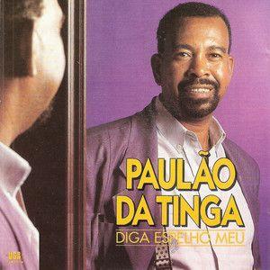 Portada de Álbum "Diga Espelho Meu", de Paulão da Tinga