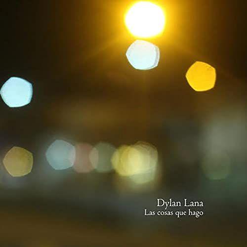 Portada de Álbum "Las Cosas Que Hago", de Dylan Lana